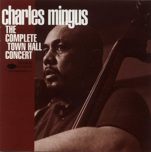 MINGUS, CHARLES - COMPLETE TOWN HALL CONCERT