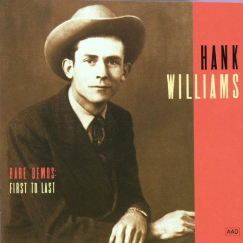 WILLIAMS, HANK  - RARE DEMOS: FIRST TO LAST