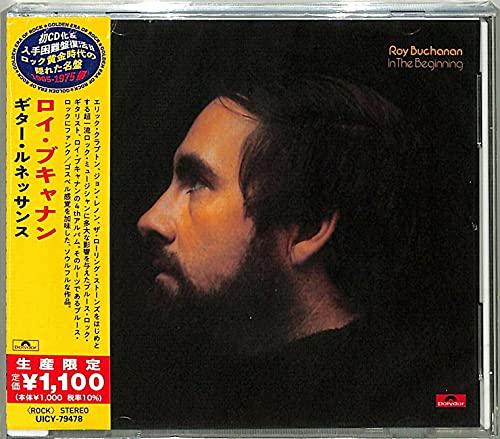 BUCHANAN, ROY - IN THE BEGINNING (JAPAN)
