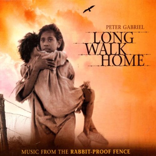 GABRIEL, PETER  - LONG WALK HOME: MUSIC FROM THE RABBIT-PROOF FENCE