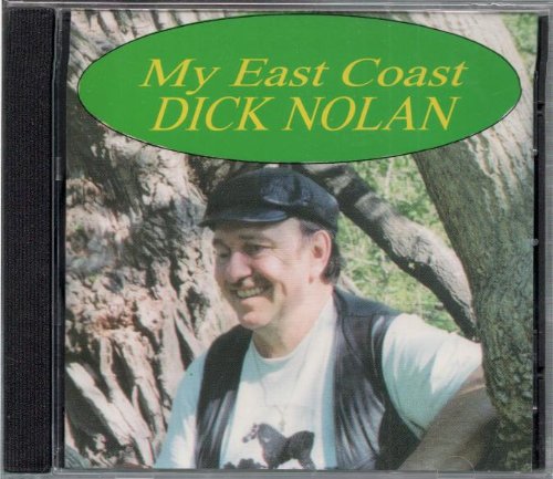 DICK NOLAN - DICK NOLAN - MY EAST COAST (CD)