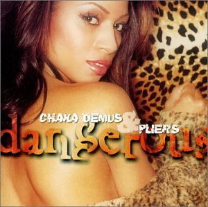 DEMUS, CHAKA AND PLIERS - DANGEROUS