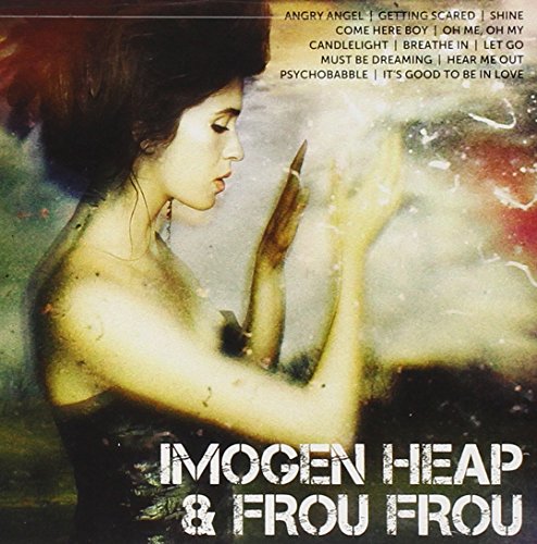 IMOGEN HEAP - ICON: IMOGEN HEAP & FROU FROU