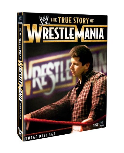 WWE: THE TRUE STORY OF WRESTLEMANIA