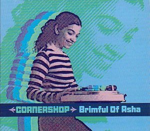 CORNERSHOP - BRIMFUL OF ASHA