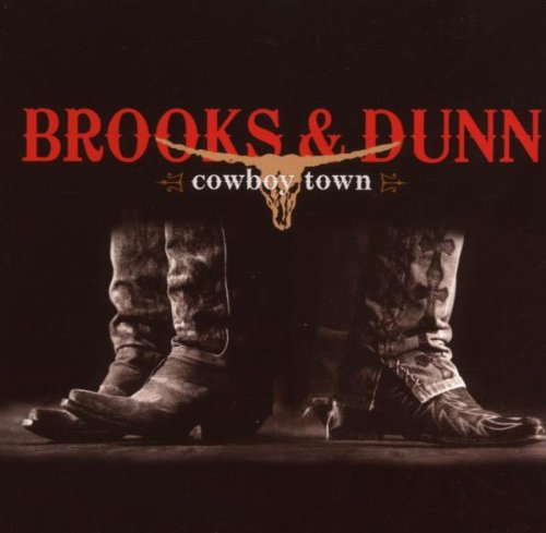 BROOKS AND DUNN - COWBOY TOWN