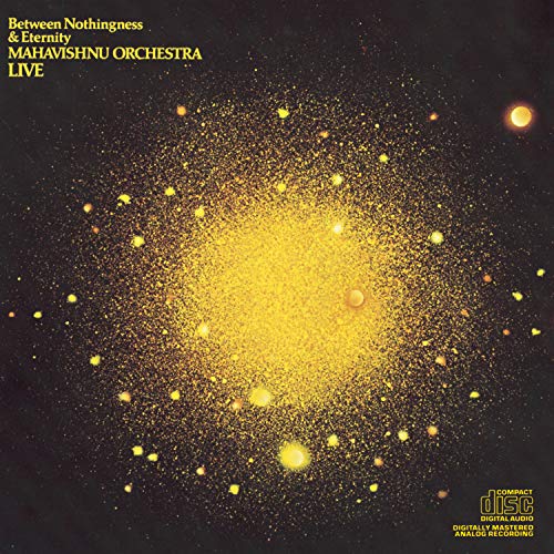 MAHAVISHNU ORCHESTRA - BETWEEN NOTHINGNESS & ETERNITY