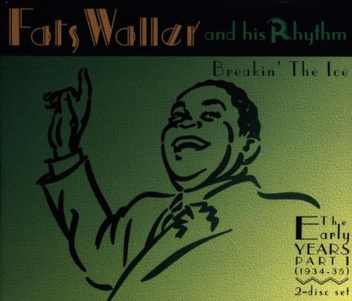 WALLER, FATS - BREAKIN THE ICE - EARLY YEARS 1