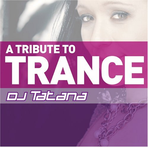 DJ TATANA  - A TRIBUTE TO TRANCE