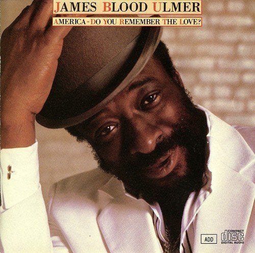 ULMER, JAMES BLOOD - AMERICA-DO YOU REMEMBER THE LOVE?