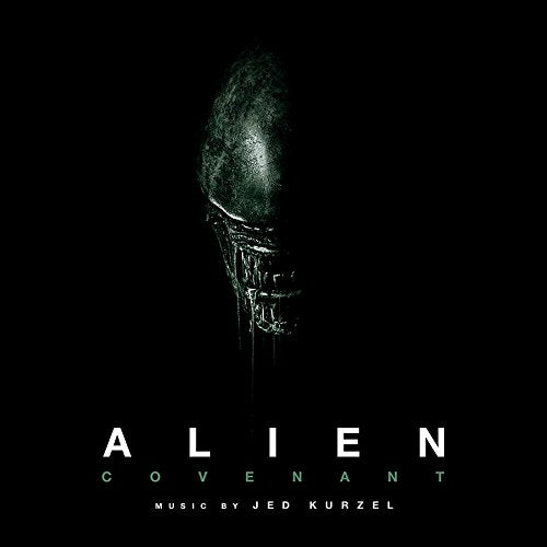 JED KURZEL - ALIEN: COVENANT (ORIGINAL SOUNDTRACK ALBUM)