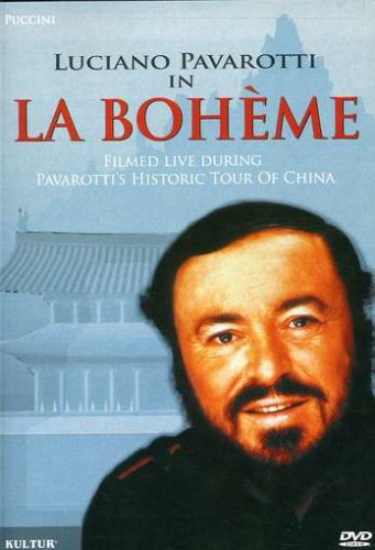 PUCCINI - LA BOHEME / PAVAROTTI, D'AMICO, SERVILE, RENEE, MATTSEY, D'ARTEGNA, MAGIERA, BEIJING OPERA