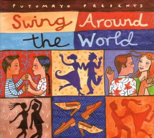 PUTUMAYO PRESENTS - SWING AROUND THE WORLD