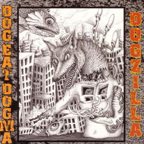 DOG EAT DOGMA  - DOGZILLA