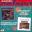 NELSON, SANDY  - DRUMMIN' UP A STORM/COMPELLING PERCUSSIO