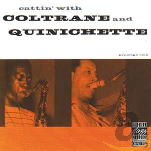 COLTRANE,JOHN - CATTIN WITH COLTRANE & QUINICHETTE