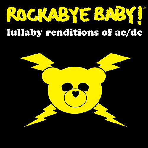 ROCKABYE BABY! - ROCKABYE BABY! LULLABY RENDITIONS OF AC/DC