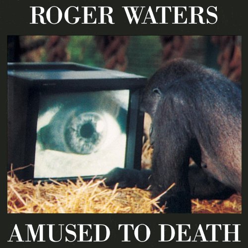 WATERS, ROGER - AMUSED TO DEATH