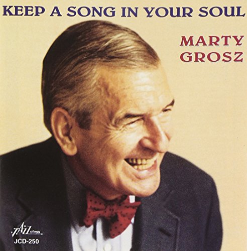 GROSZ, MARTY - KEEP A SONG IN YOUR SOUL