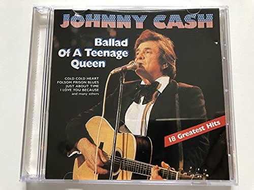 CASH, JOHNNY - BALLAD OF A TEENAGE QUEEN