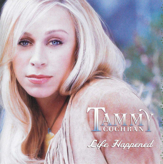 COCHRAN, TAMMY  - LIFE HAPPENED