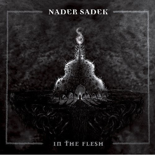 SADEK, NADER - IN THE FLESH