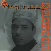 KING TUBBY - EXPLOSIVE DUB