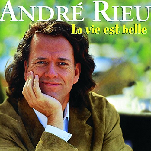 RIEU, ANDRE - LA VIE EST BELLE