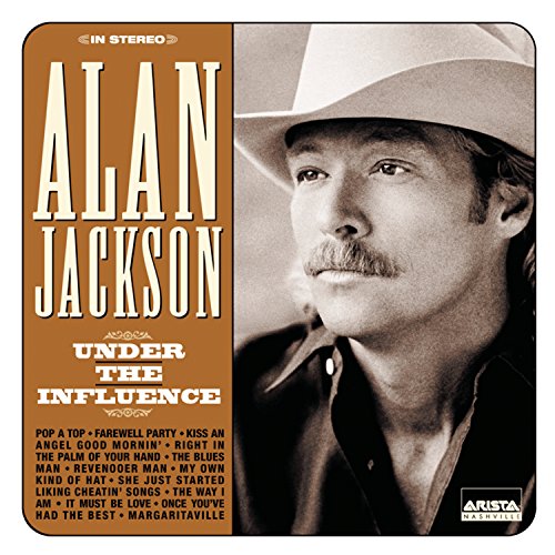 JACKSON, ALAN - UNDER THE INFLUENCE