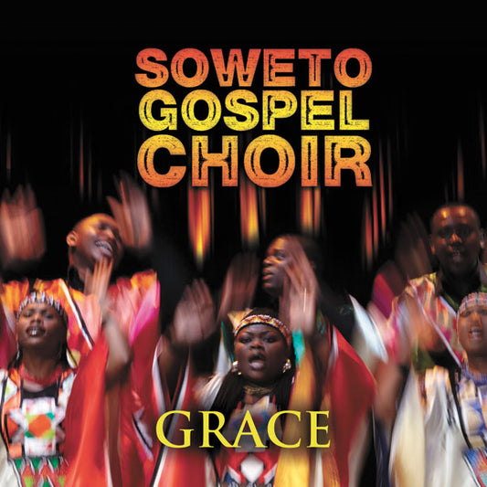 SOWETO GOSPEL CHOIR  - GRACE