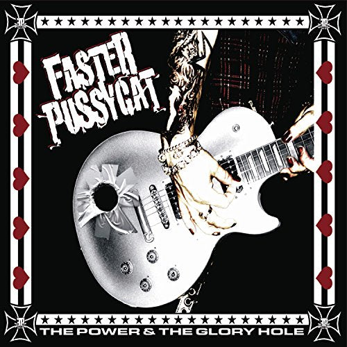 FASTER PUSSYCAT - THE POWER AND THE GLORY HOLE