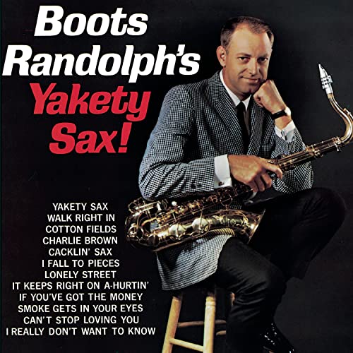 RANDOLPH, BOOTS - BOOTS RANDOLPH'S YAKETY SAX!