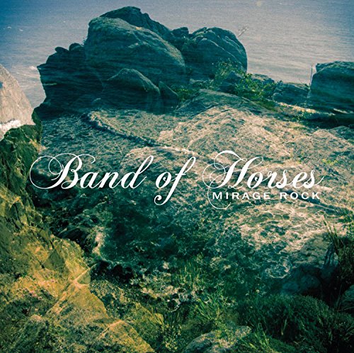 BAND OF HORSES - MIRAGE ROCK