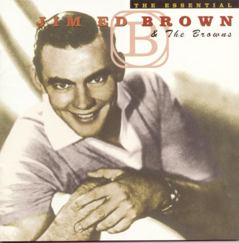 BROWN, JIM ED - THE ESSENTIAL SERIES: JIM ED BROWN