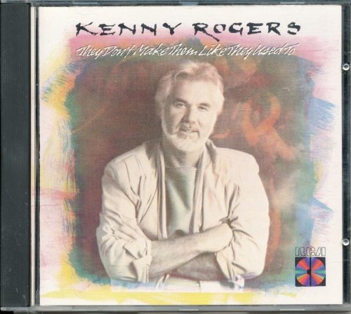 ROGERS, KENNY - THEY DON'T MAKE THEM LIKE THEY USED TO