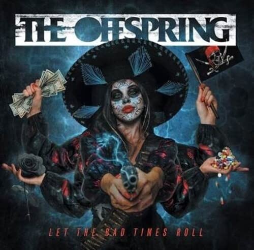 OFFSPRING  - LET THE BAD TIMES ROLL