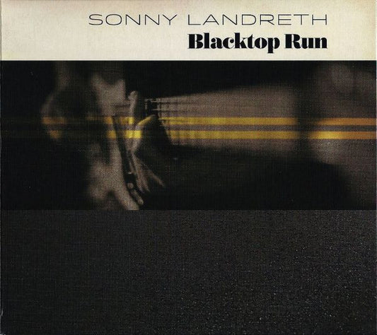 LANDRETH, SONNY  - BLACKTOP RUN