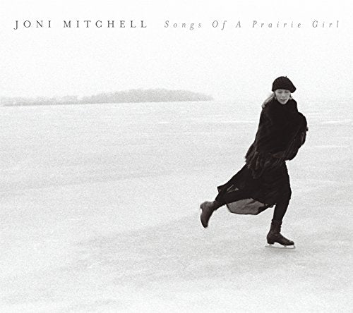 JONI MITCHELL - SONGS OF A PRAIRIE GIRL