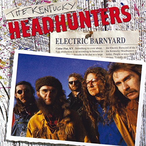 KENTUCKY HEADHUNTERS - ELECTRIC BARNYARD