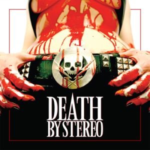 DEATH BY STEREO - DEATH IS MY ONLY FRIEND