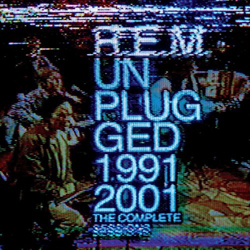 R.E.M. - UNPLUGGED 1991/2001: THE COMPLETE SESSIONS