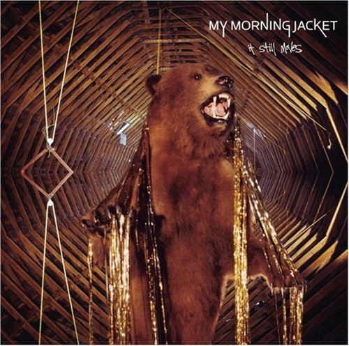 MY MORNING JACKET - IT STILL MOVES