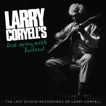 LARRY CORYELL - LARRY CORYELL'S LAST SWING WITH IRELAND [CD]
