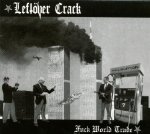 LEFTOVER CRACK - FUCK WORLD TRADE