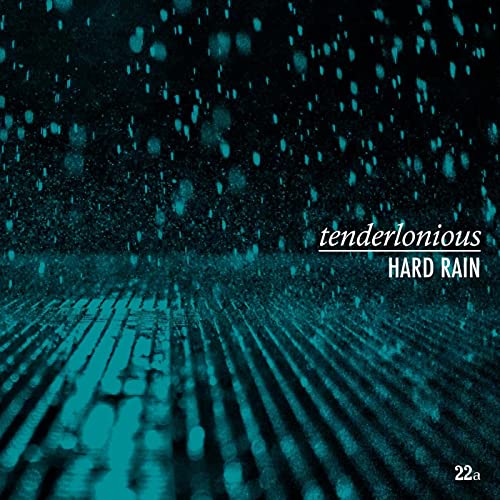 TENDERLONIOUS - HARD RAIN (VINYL)