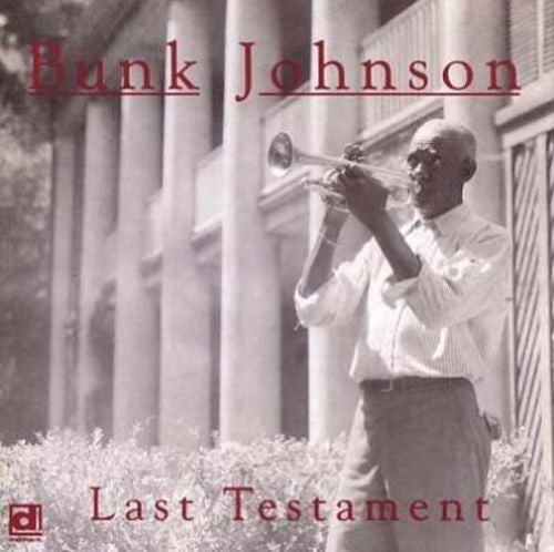 JOHNSON, BUNK  - LAST TESTAMENT