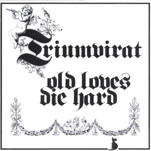 TRIUMVIRAT - OLD LOVES DIE HARD