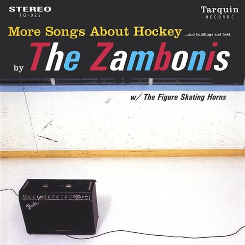 THE ZAMBONIS - MORE SONGS ABOUT HOCKEY BUILDINGS & FOOD