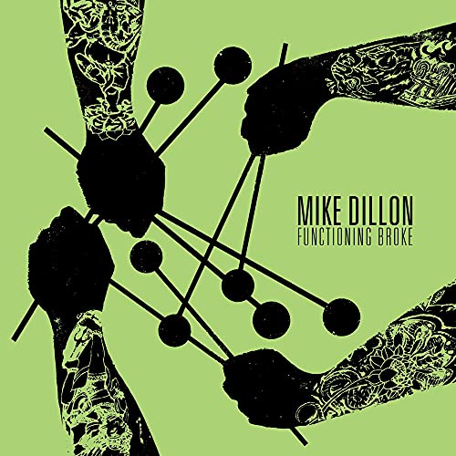 MIKE DILLON - FUNCTIONING BROKE (CD)