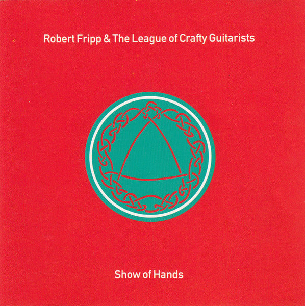 FRIPP, ROBERT  - SHOW OF HANDS